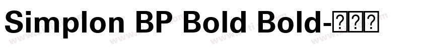 Simplon BP Bold Bold字体转换 Simplon BP Bold Bold字体转换